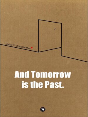 cover image of And Tomorrow is the Past.